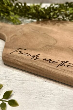 Friends The Family We Choose - Charcuterie Cutting Board