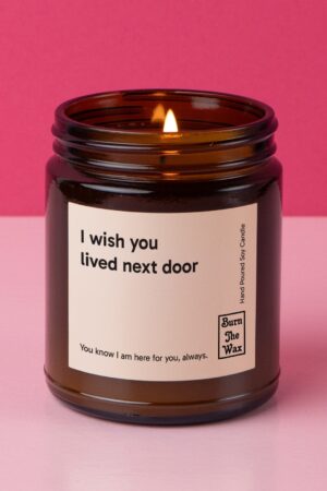 Illuminate Your Bond 'I Wish You Lived Next Door' Soy Candle - The Perfect Gift for Your BFF