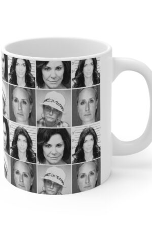 Unveiling the Real Housewives Mugshots Mug 11oz - The Ultimate Collector's Item for Reality TV Enthusiasts