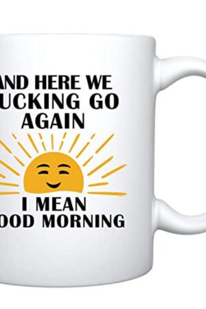 Here We F*cking Go Again I Mean G Ceramic Coffee Mug The Perfect Gift for Coffee Lovers