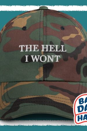 The Hell I Won't Dad Hat The Perfect Gag Gift for Grumpy Dads