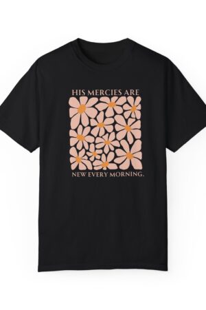 Boho Christian T-Shirt Embrace God's Daily Renewal with "His Mercies Are New Every Morning