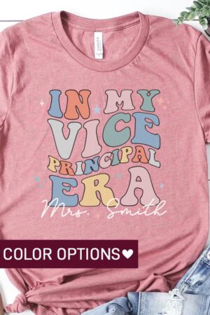 Personalized In My Vice Principal Era Shirt Celebrate Your School's Second-in-Command