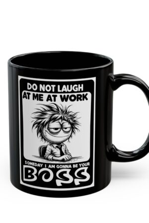 I'm the Boss, Deal with It!" Mug A Hilarious Gift for Coworkers, Friends, and Anyone Who Needs a Laugh