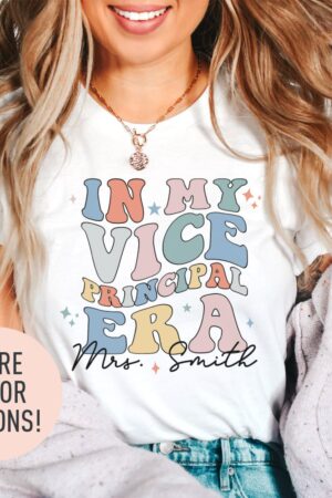 Personalized In My Vice Principal Era Shirt Celebrate Your School's Second-in-Command