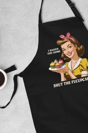 Shut the Fucupcakes! I Baked You Cake" Apron The Perfect Sarcastic Gift for Bakers