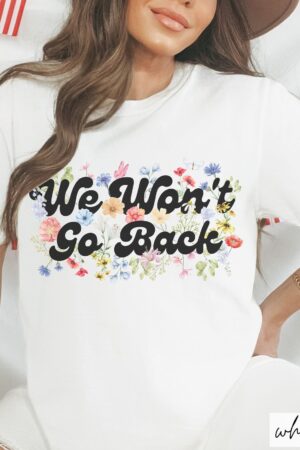 Empower Your Voice Comfort Colors "We Won't Go Back" Tee - Botanical Feminist Voting Statement for 2024