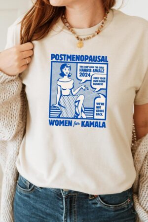 Empower Post-Menopausal Women Kamala 2024 Shirt for Harris Walz 24 Rally