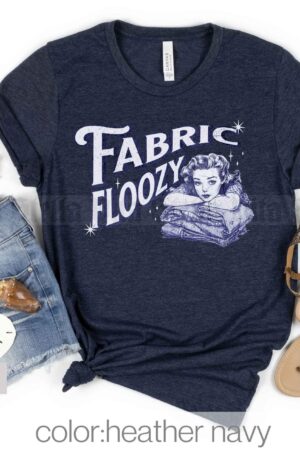 Quiltastically Funny Retro Sewing Shirt for Fabric-Loving Quilters