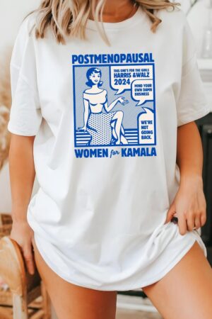 Empower Post-Menopausal Women Kamala 2024 Shirt for Harris Walz 24 Rally